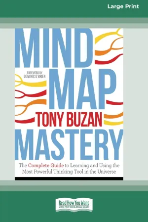 Mind Map Mastery: The Complete Guide to Learning and Using the Most Powerful Thinking Tool in the Universe (16pt Large Print Edition) Paperback  December 5, 2019